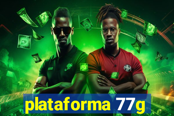 plataforma 77g